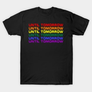 Until Tomorrow Autism Day Costume Gift T-Shirt